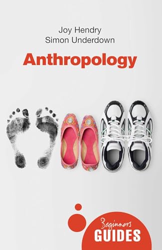 Anthropology: A Beginner's Guide (Beginner's Guides) von ONEWorld Publications